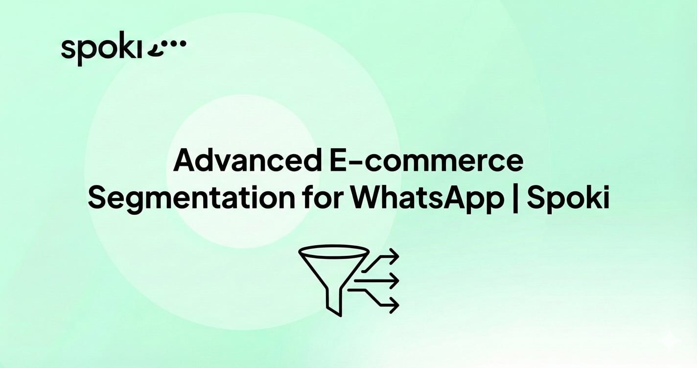 Advanced E-commerce Segmentation for WhatsApp | Spoki
