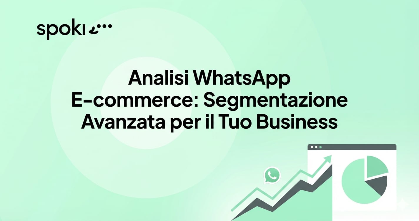 Analisi WhatsApp E-commerce: Segmentazione Avanzata per il Tuo Business