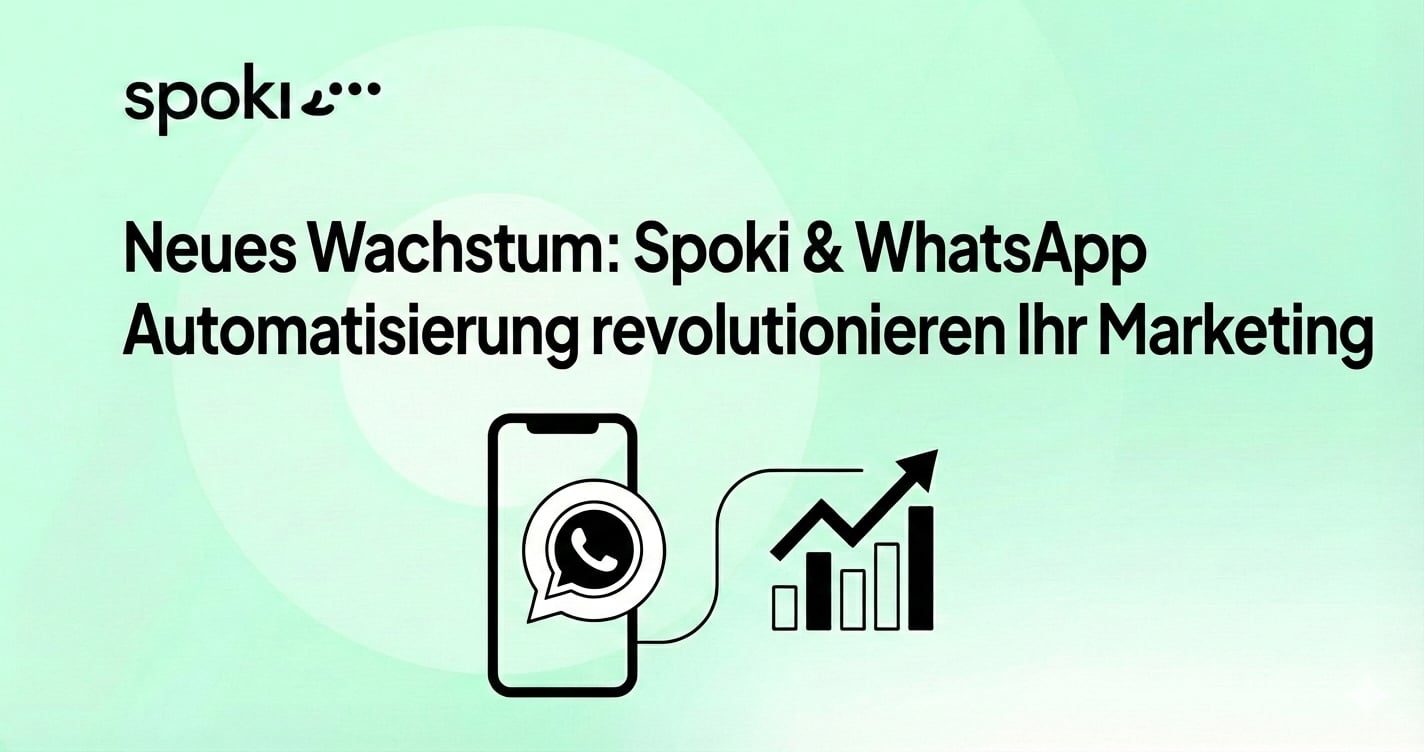 Neues Wachstum: Spoki & WhatsApp Automatisierung revolutionieren Ihr Marketing
