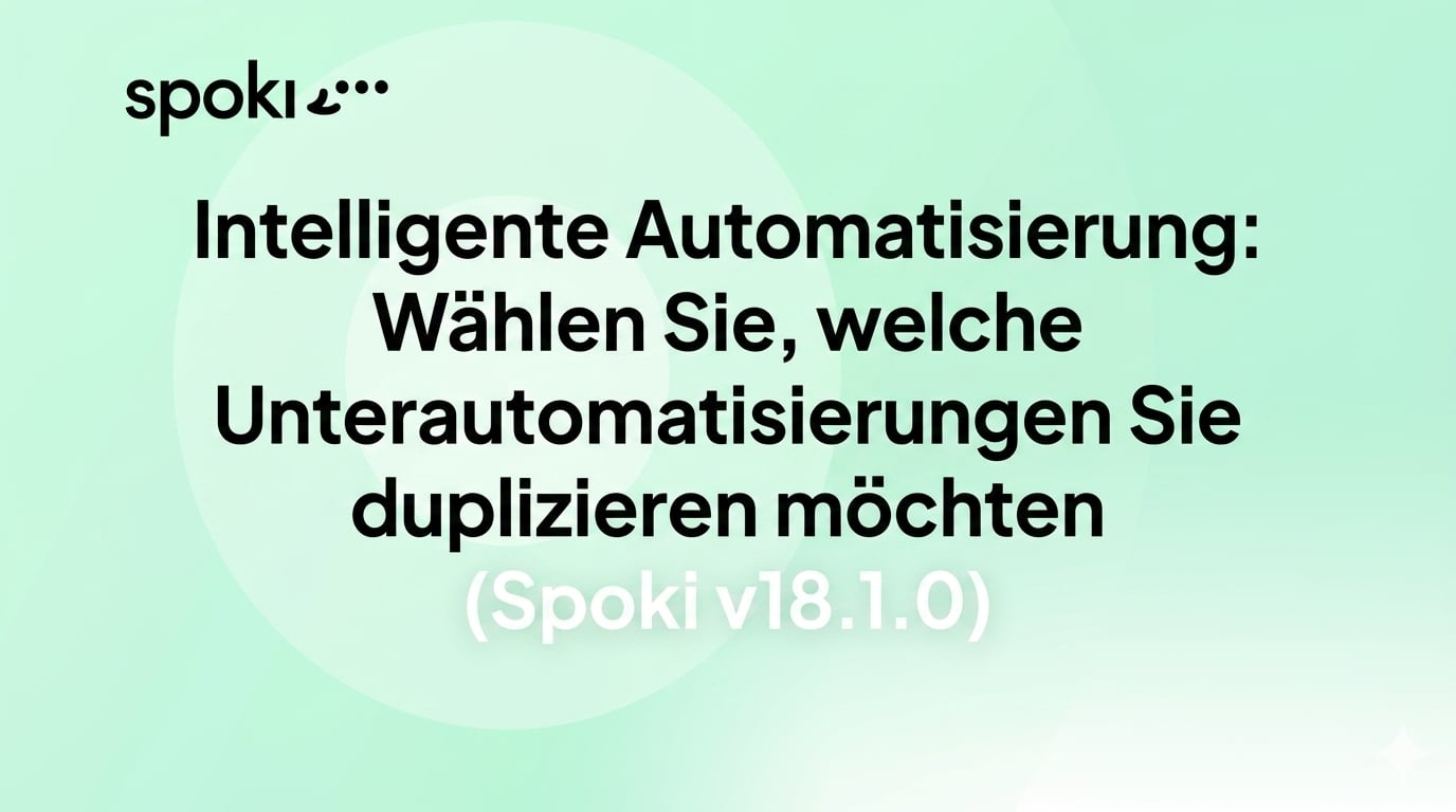 Intelligente Automatisierung: Wählen Sie, welche Unterautomatisierungen Sie duplizieren möchten (Spoki v18.1.0)
