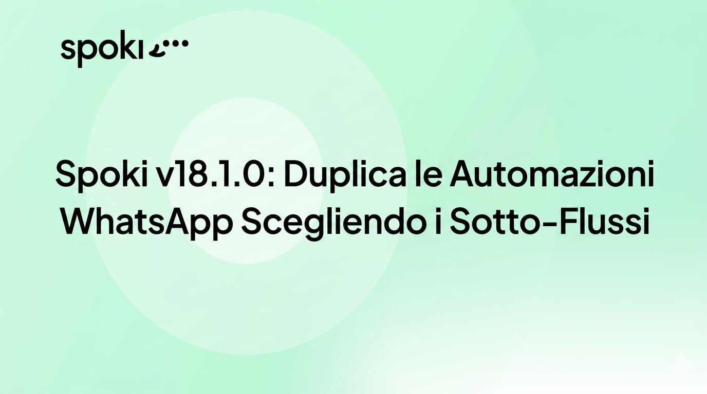 Spoki v18.1.0: Duplica le Automazioni WhatsApp Scegliendo i Sotto-Flussi