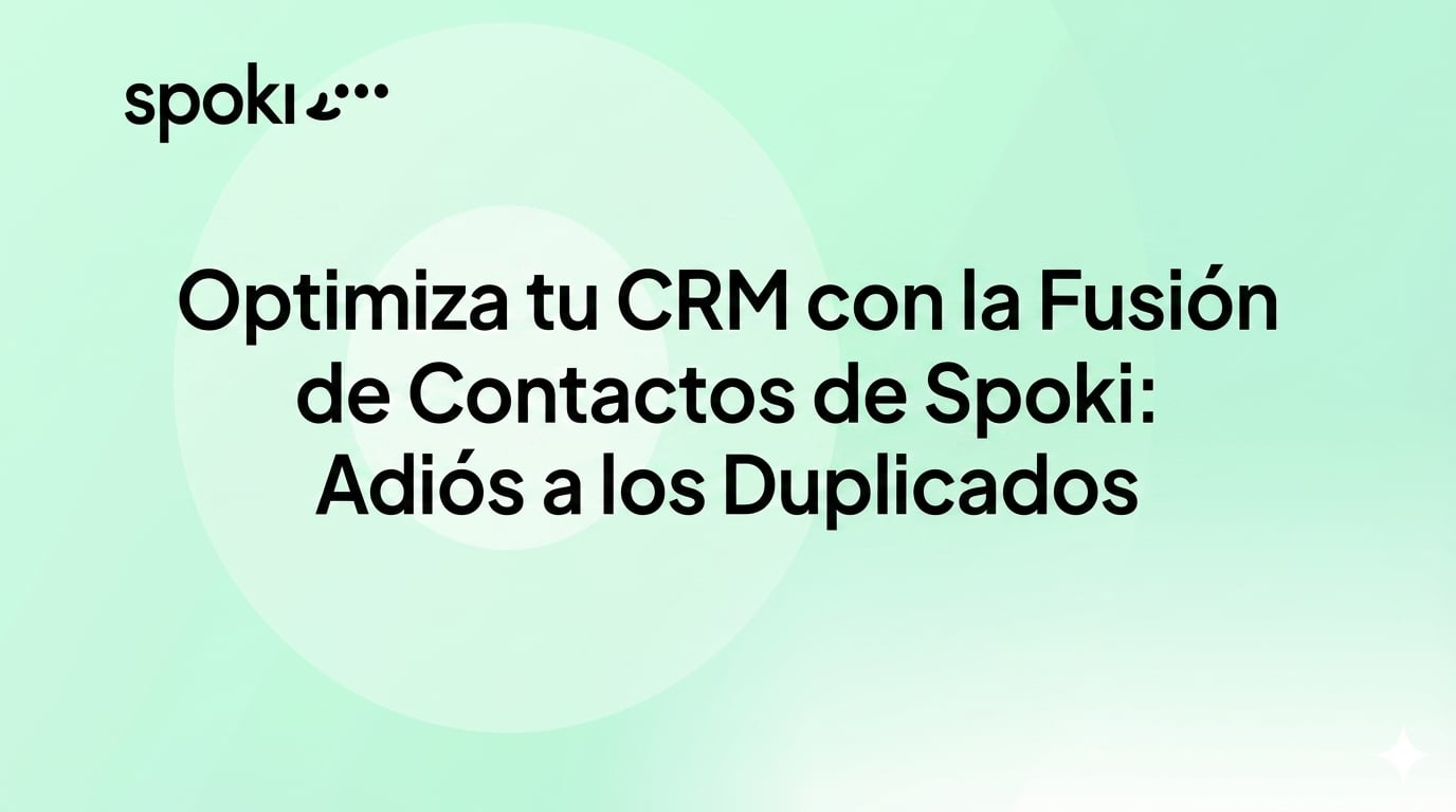 Optimiza tu CRM con la Fusión de Contactos de Spoki: Adiós a los Duplicados