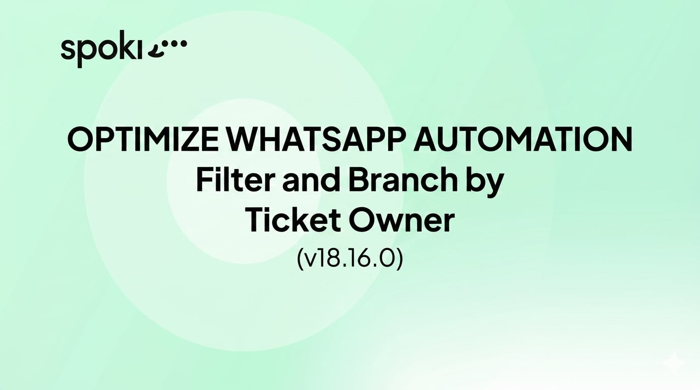 Optimize WhatsApp Automation: Filter and Branch by Ticket Owner (v18.16.0)