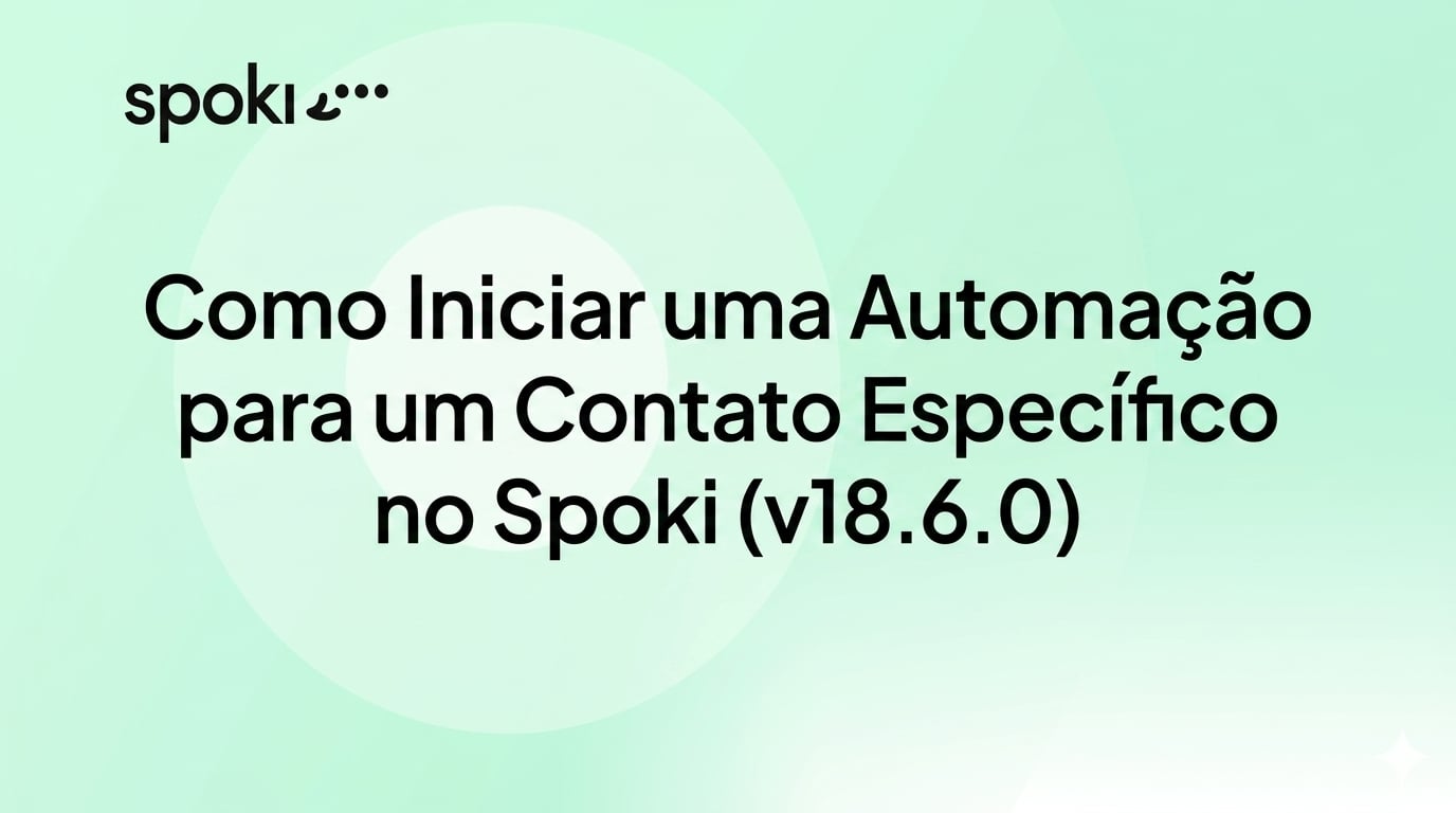 Como Iniciar uma Automação para um Contato Específico no Spoki (v18.6.0)