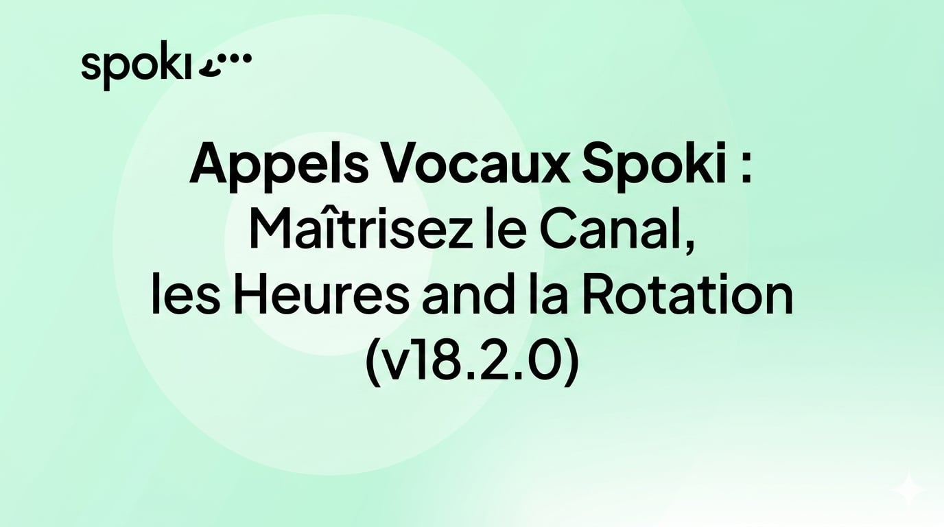 Appels Vocaux Spoki : Maîtrisez le Canal, les Heures et la Rotation (v18.2.0)