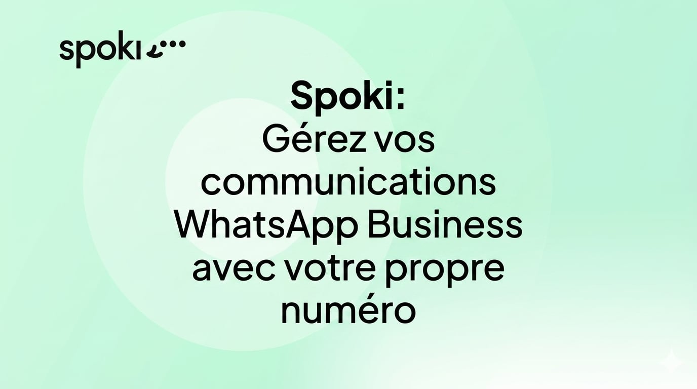 Spoki : Gérez vos communications WhatsApp Business avec votre propre numéro