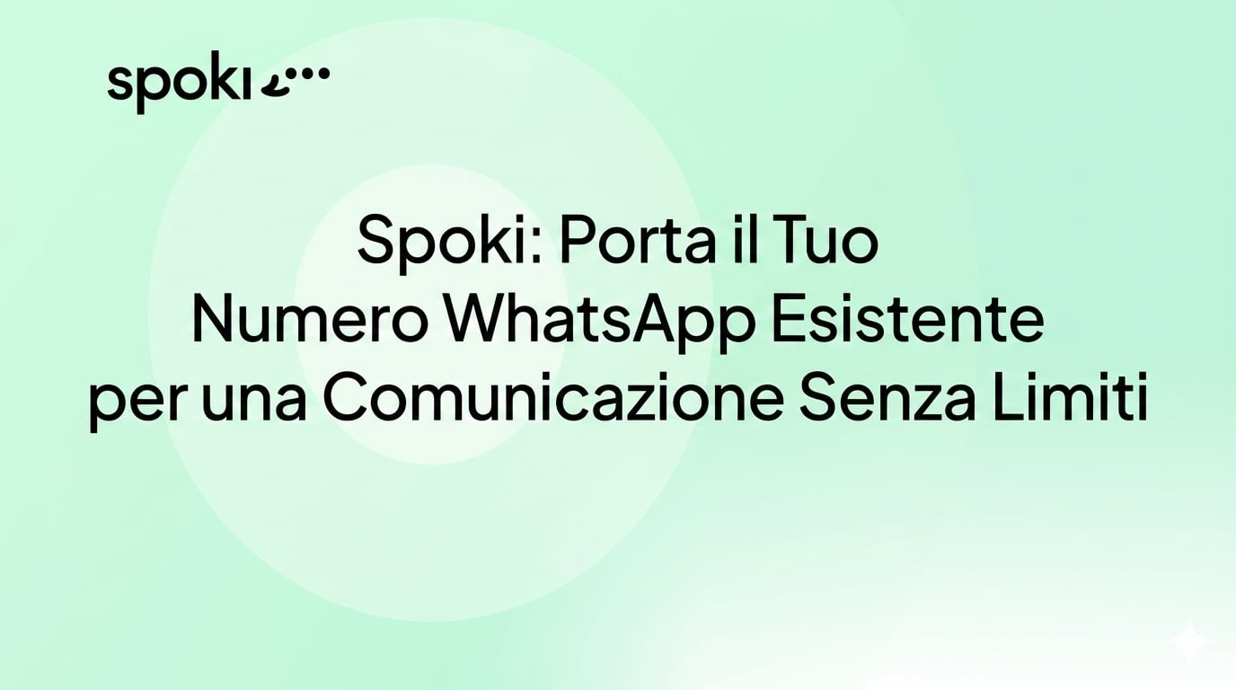 Spoki: Porta il Tuo Numero WhatsApp Esistente per una Comunicazione Senza Limiti