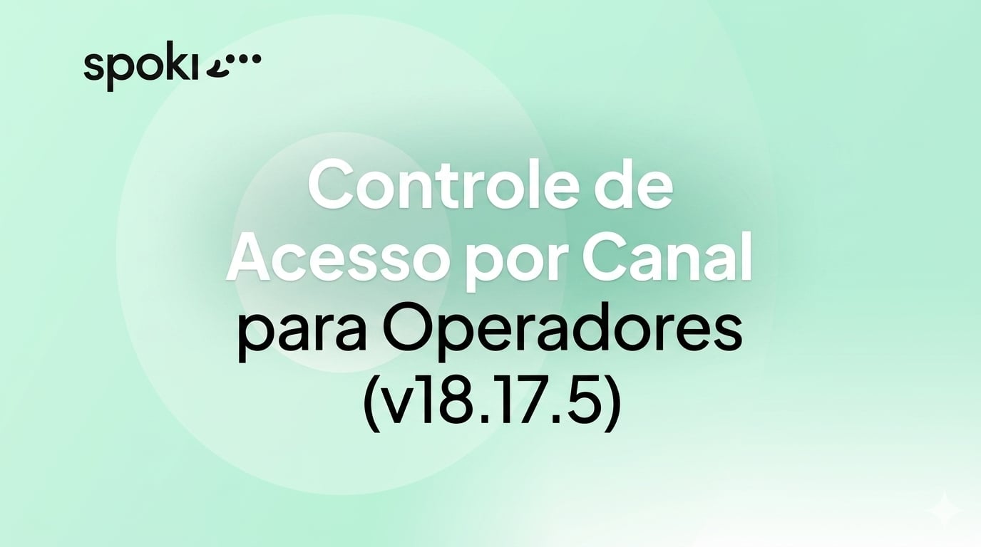 Controle de Acesso por Canal para Operadores no Spoki (v18.17.5)