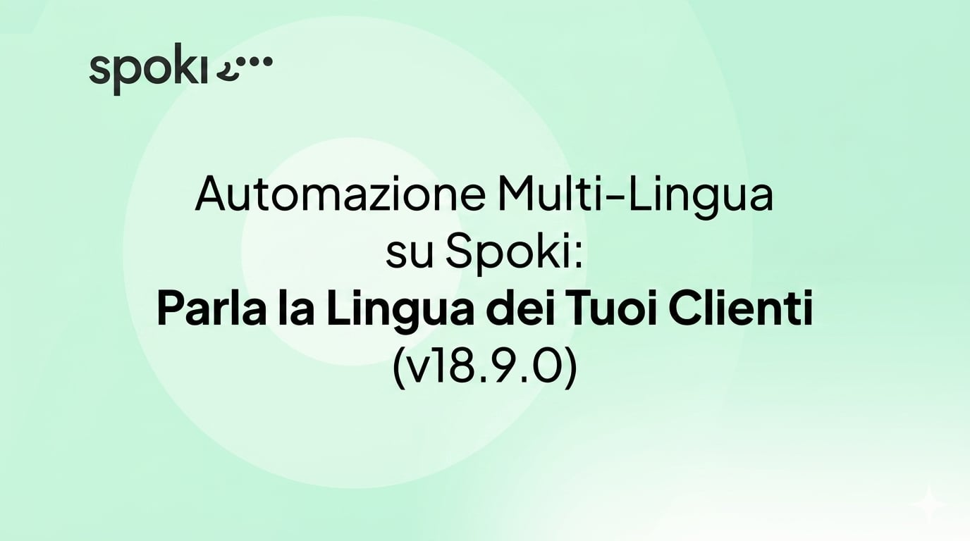 Automazione Multi-Lingua su Spoki: Parla la Lingua dei Tuoi Clienti (v18.9.0)