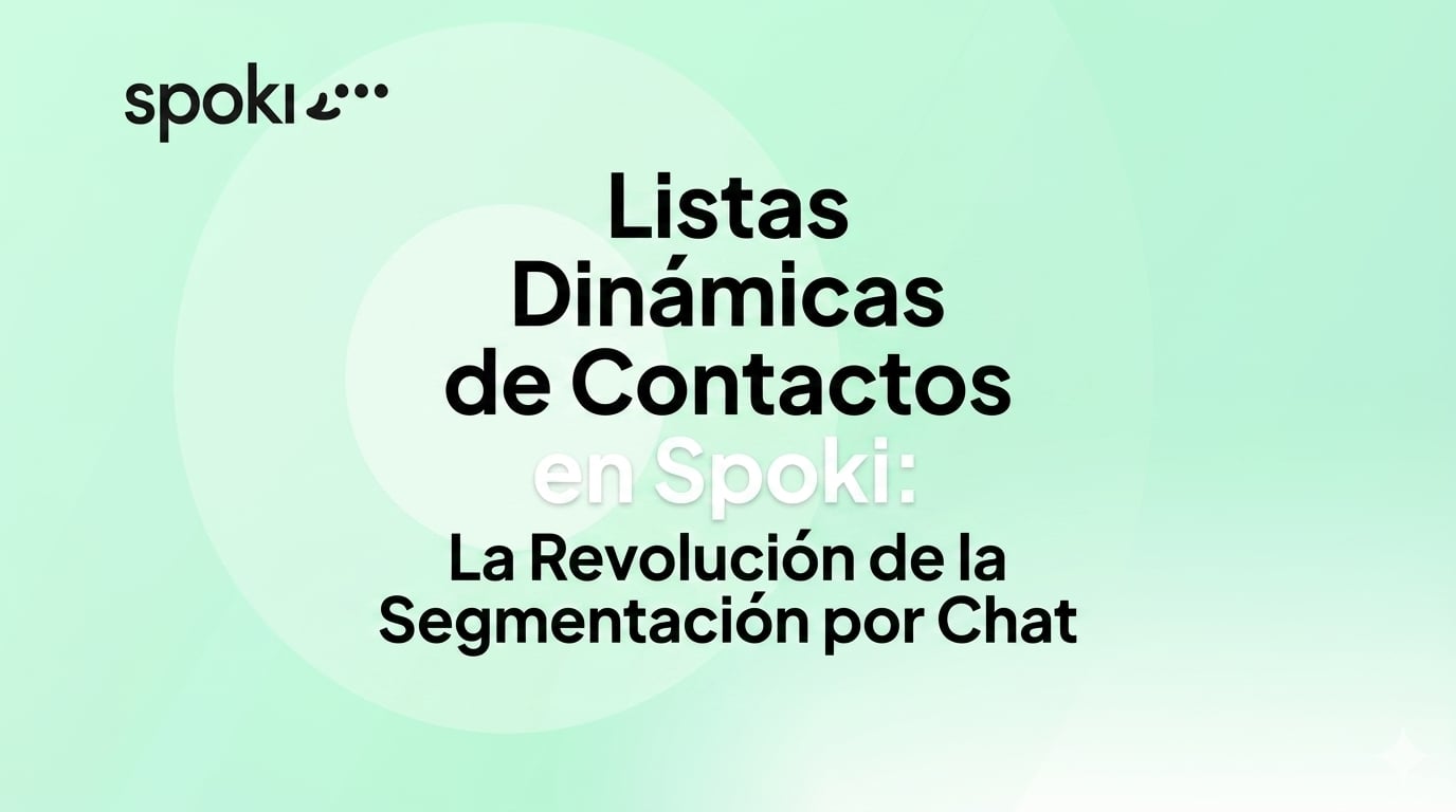 Listas Dinámicas de Contactos en Spoki: La Revolución de la Segmentación por Chat