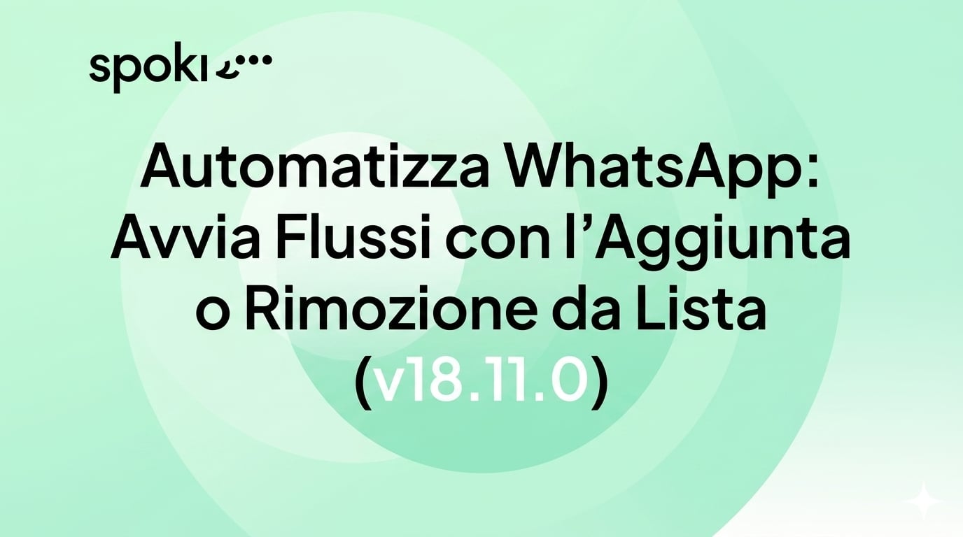 Automatizza WhatsApp: Avvia Flussi con l'Aggiunta o Rimozione da Lista (v18.11.0)
