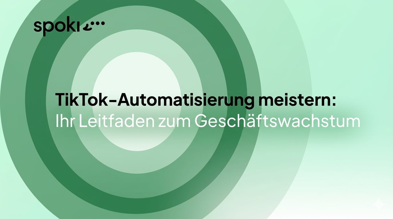 TikTok-Automatisierung meistern: Ihr Leitfaden für Unternehmenswachstum