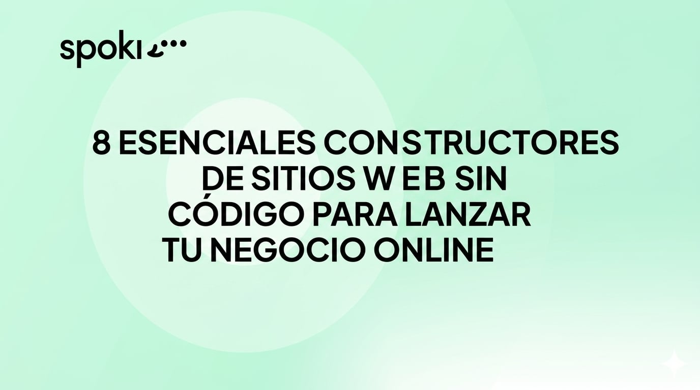 8 Creadores de Sitios Web Sin Código Esenciales para Lanzar Tu Negocio Online