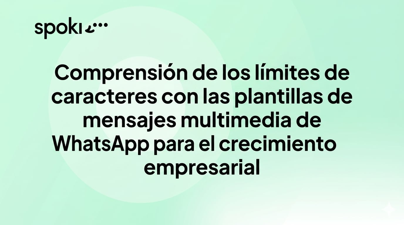 Comprendiendo los Límites de Caracteres en las Plantillas de Mensajes Multimedia de WhatsApp para el Crecimiento Empresarial