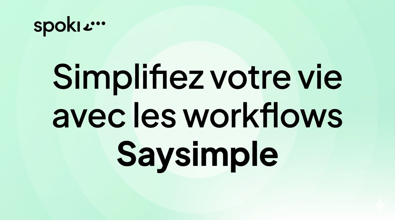 Simplifiez votre vie avec les workflows Saysimple
