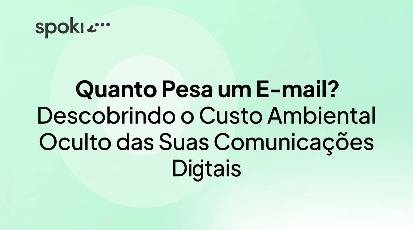 Quanto Pesa um E-mail? Revelando o Custo Ambiental Oculto das Suas Comunicações Digitais
