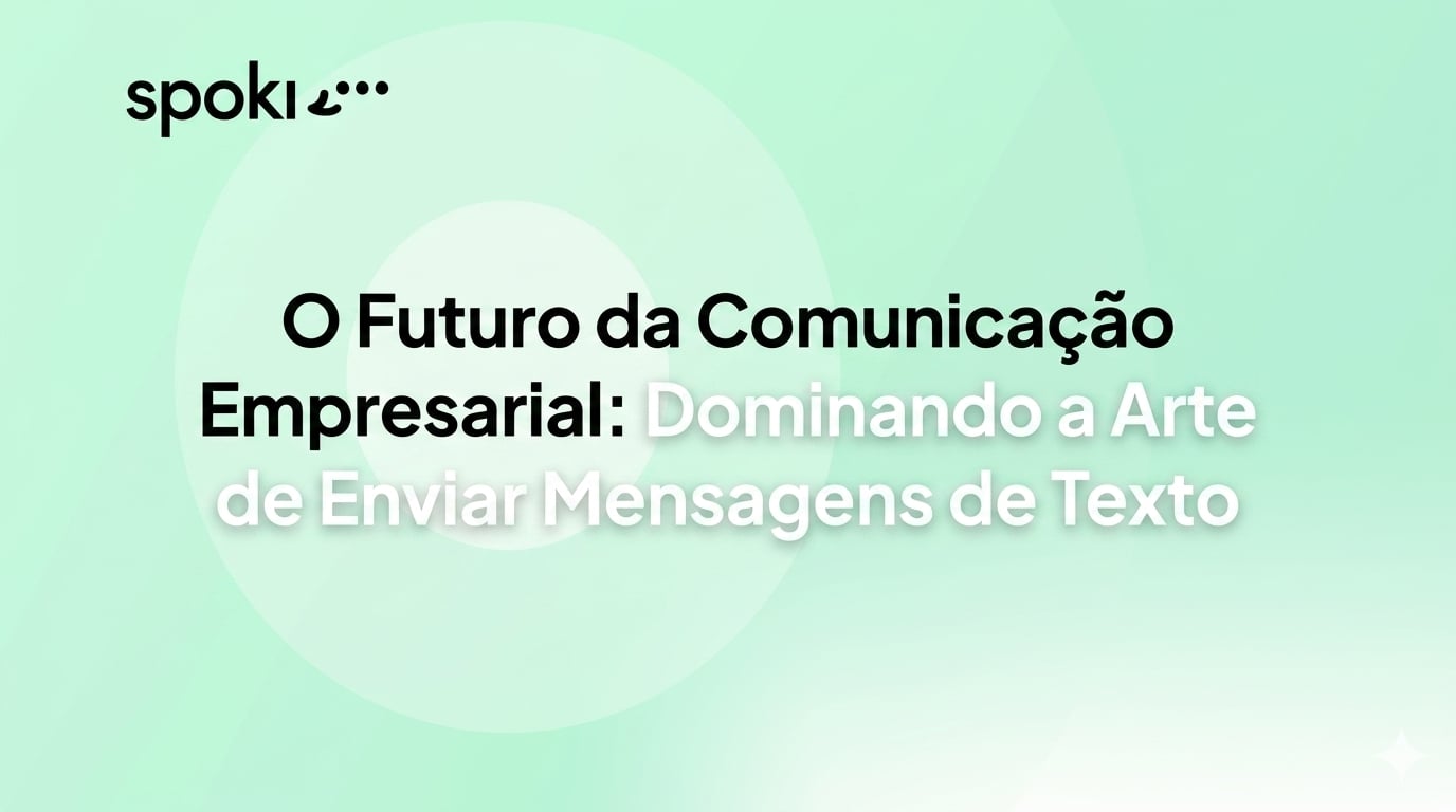 O Futuro da Comunicação Empresarial: Dominando a Arte de **Enviar Mensagens de Texto**