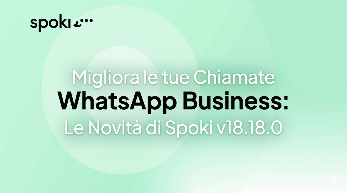 Migliora le tue Chiamate WhatsApp Business: Le Novità di Spoki v18.18.0