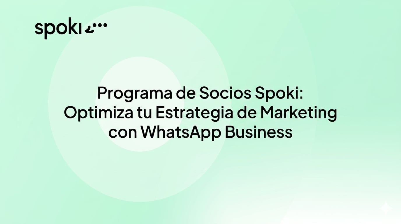 Programa de Socios Spoki: Optimiza tu Estrategia de Marketing con WhatsApp Business