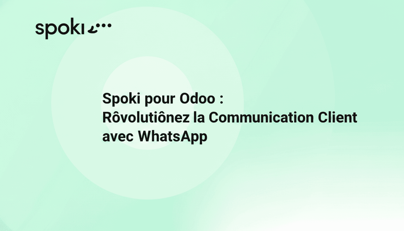 Spoki pour Odoo : Révolutionnez la Communication Client avec WhatsApp