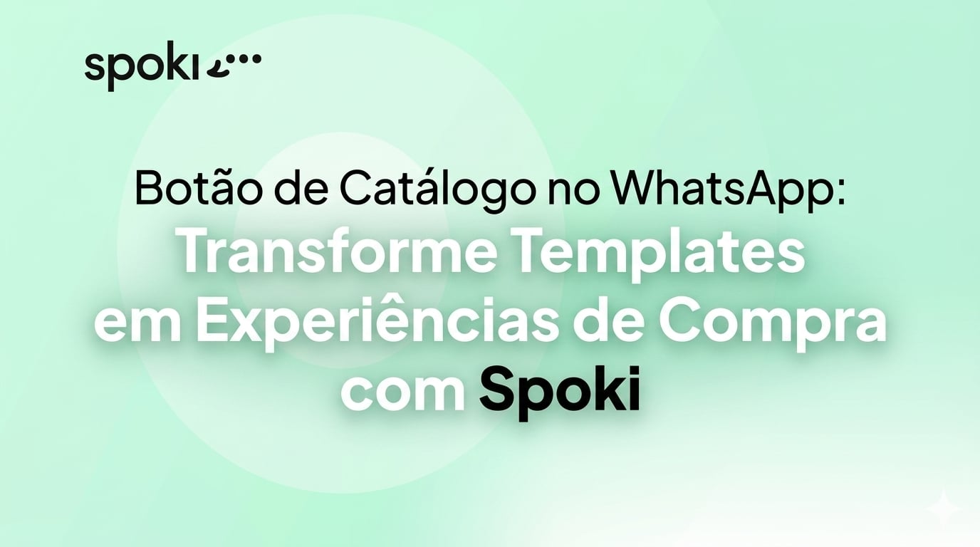 Botão de Catálogo no WhatsApp: Transforme Templates em Experiências de Compra com Spoki
