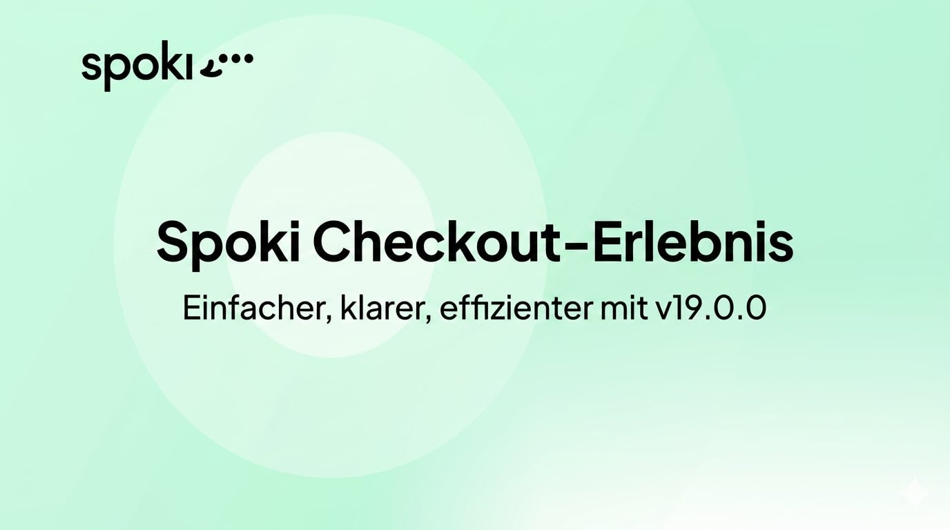 Spoki Checkout-Erlebnis: Einfacher, klarer, effizienter mit v19.0.0