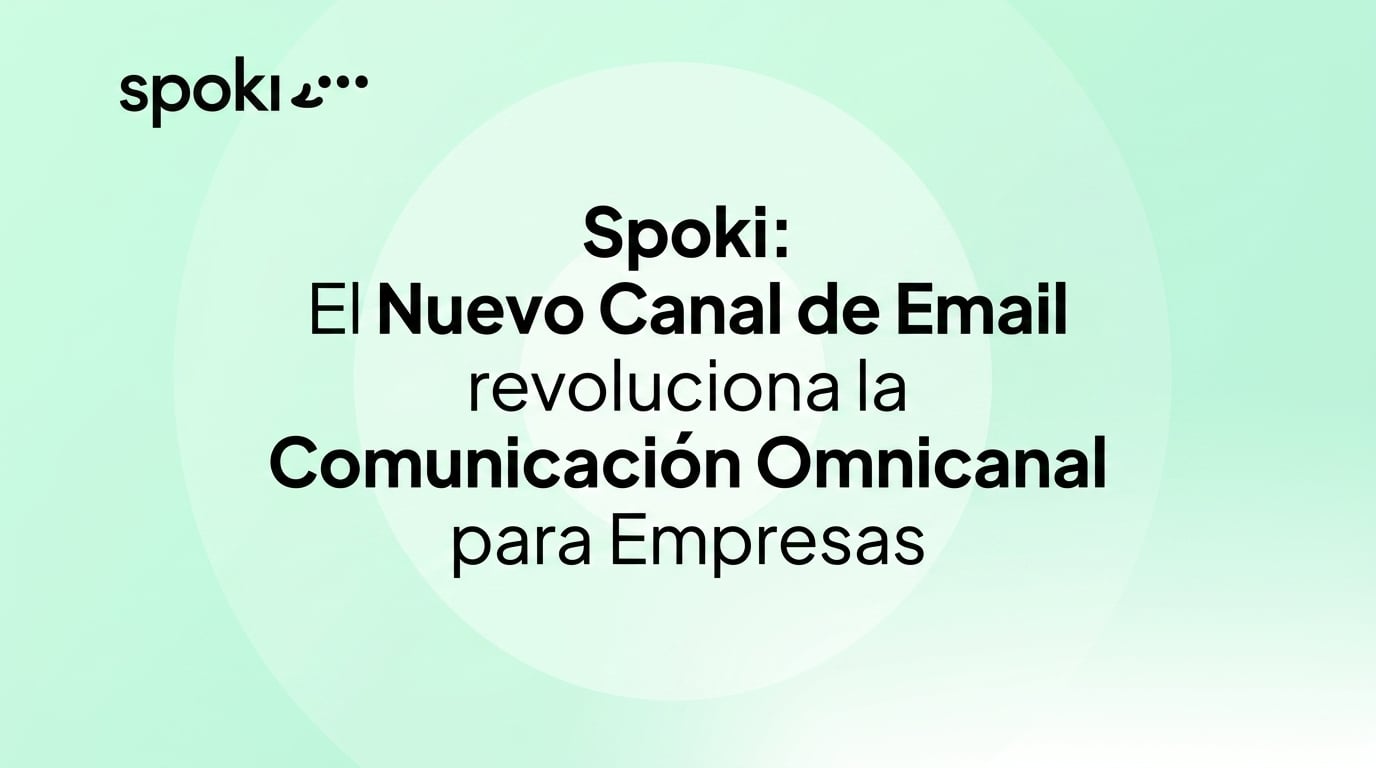 Spoki: El Nuevo Canal de Email revoluciona la Comunicación Omnicanal para Empresas