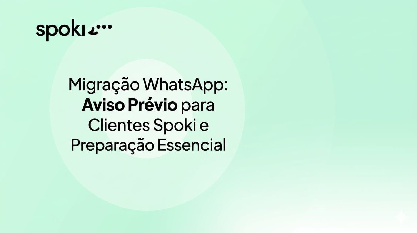 Migração WhatsApp: Aviso Prévio para Clientes Spoki e Preparação Essencial