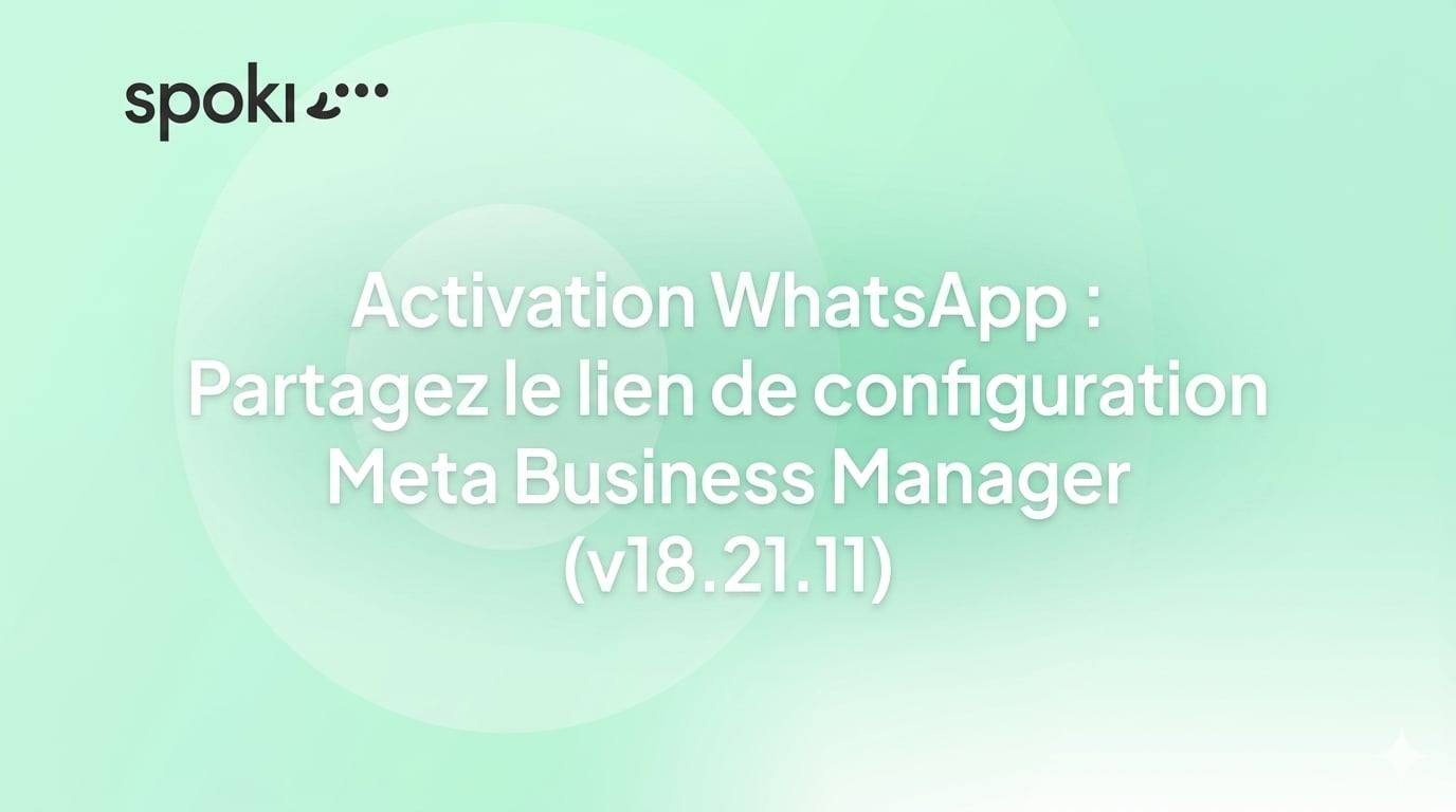 Activation WhatsApp : Partagez le lien de configuration Meta Business Manager (v18.21.11)