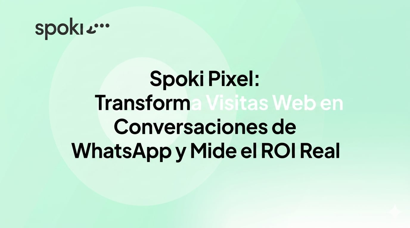 Spoki Pixel: Transforma Visitas Web en Conversaciones de WhatsApp y Mide el ROI Real