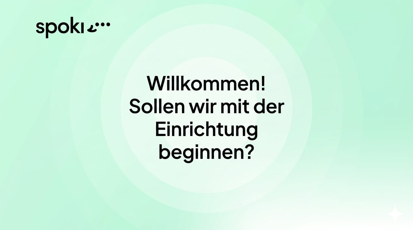 Willkommen! Sollen wir mit der Einrichtung beginnen?
