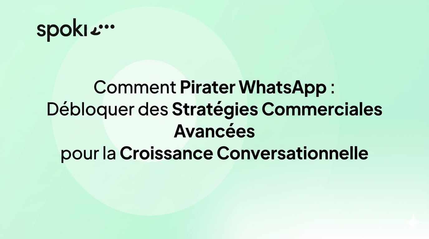 Comment **Pirater WhatsApp** : Déverrouiller des Stratégies Commerciales Avancées pour la Croissance Conversationnelle