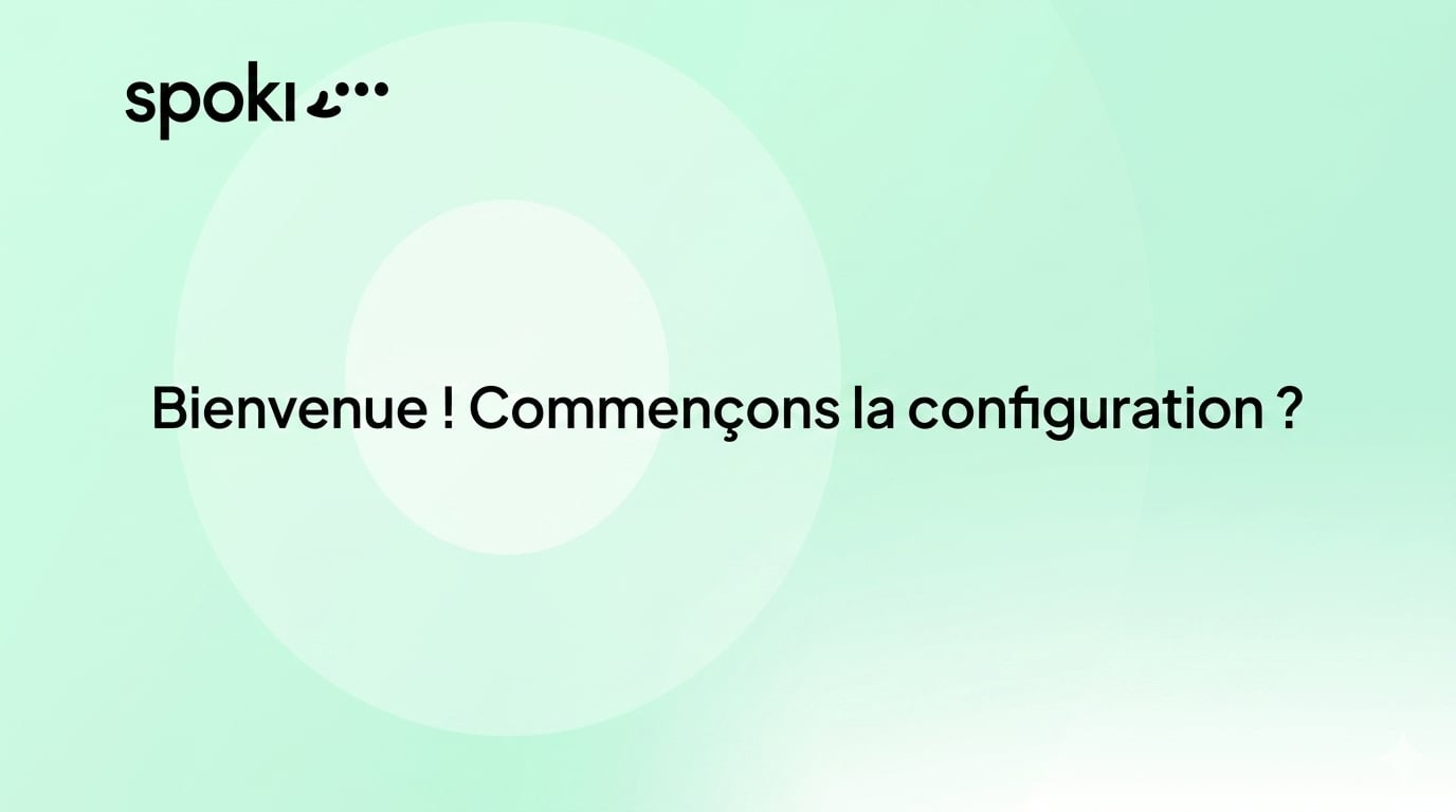 Bienvenue ! Commençons la configuration ?
