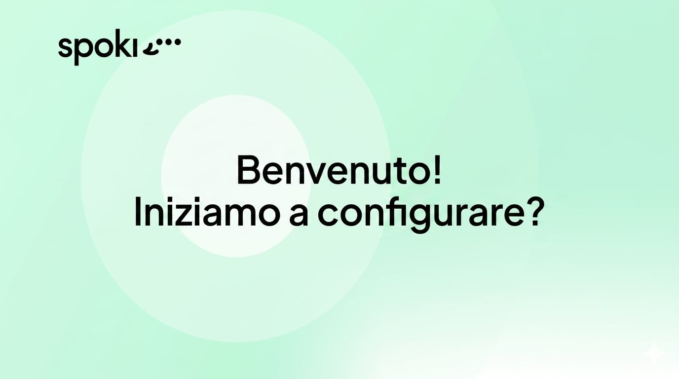 Benvenuto! Iniziamo a configurare?