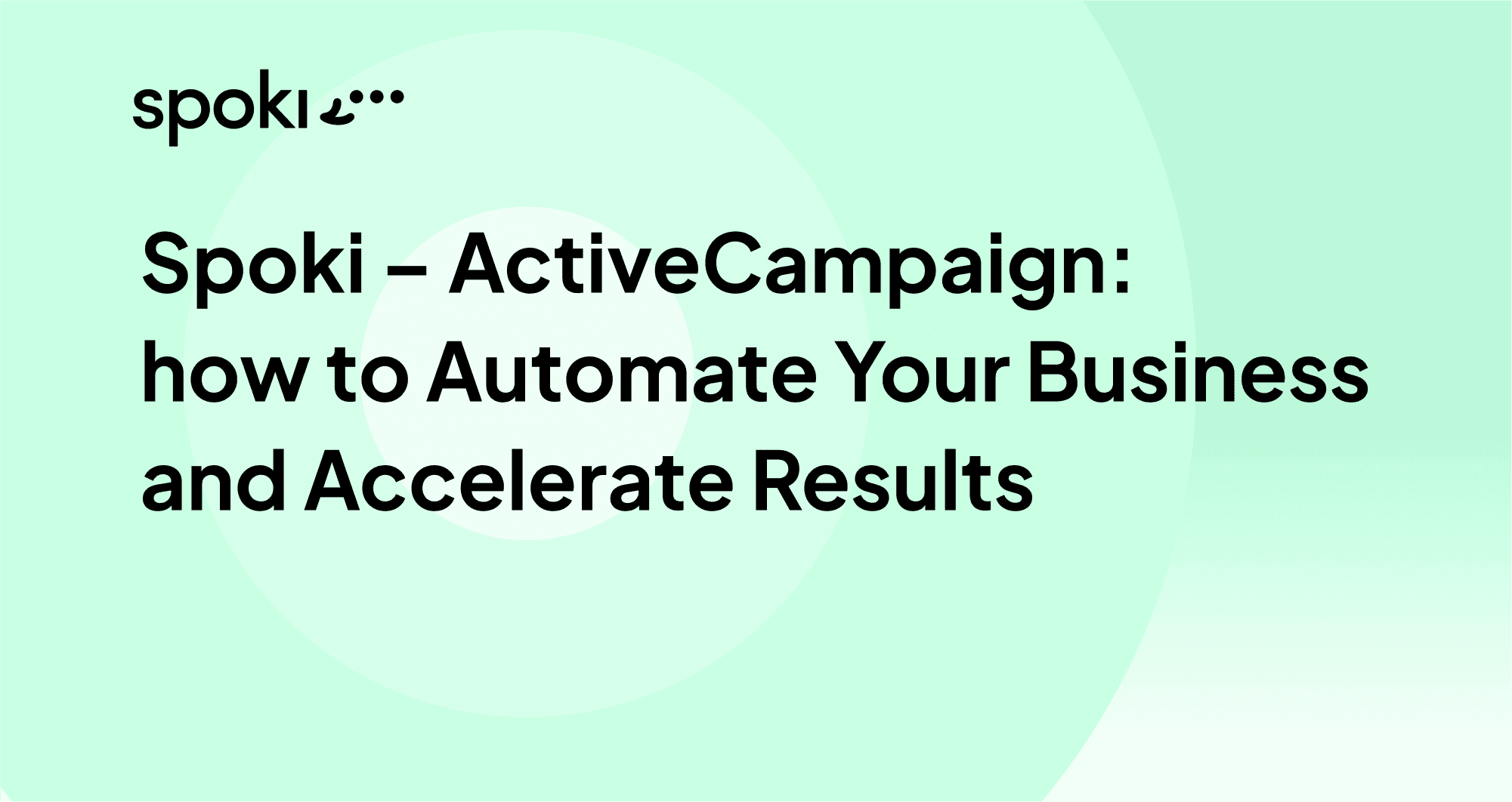 Spoki y ActiveCampaign: Automatiza tu Negocio y Acelera Resultados