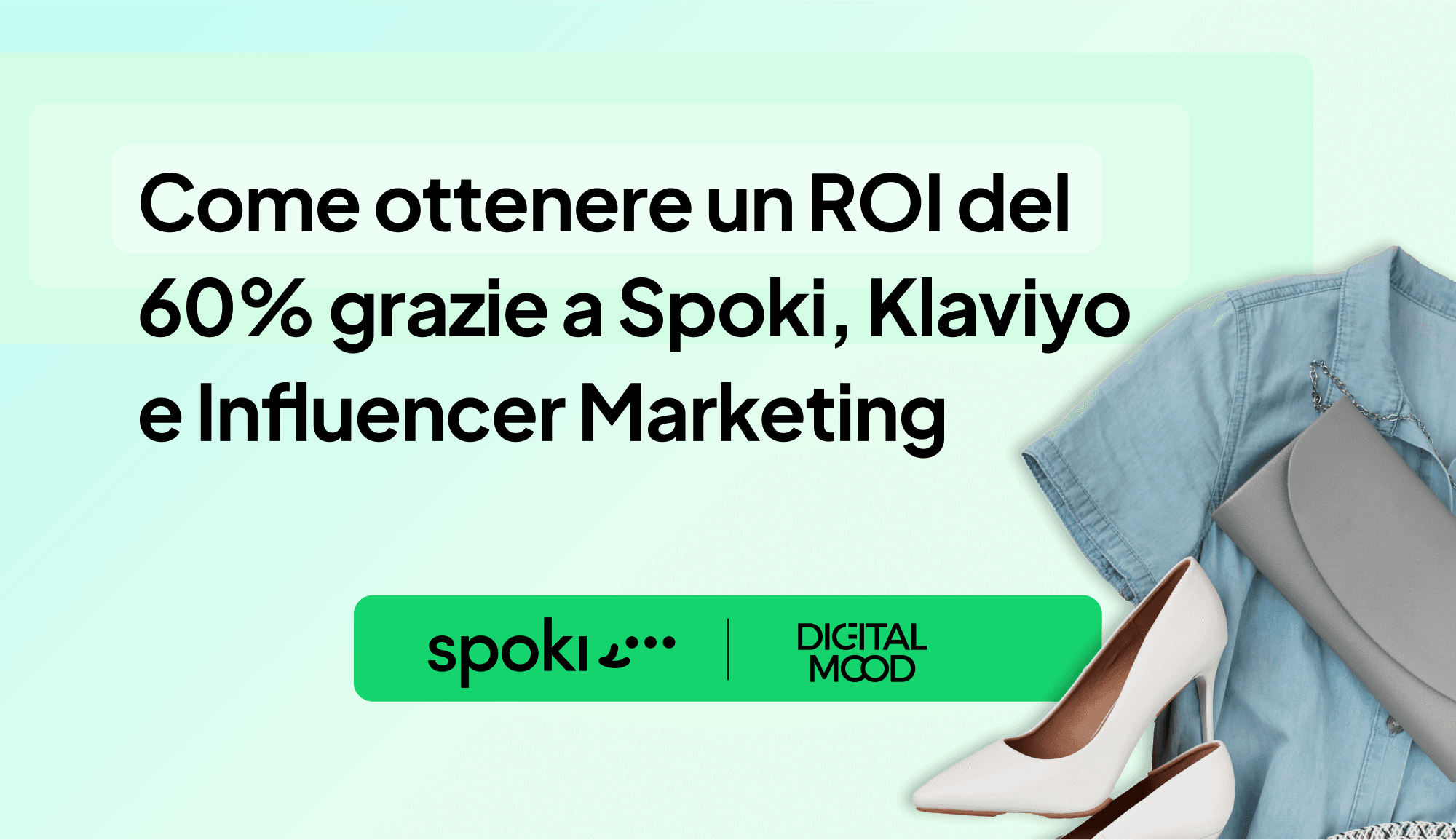 Caso Studio Digital Mood: come ottenere un ROI del +60% grazie alla sinergia di Spoki, Klaviyo e Influencer Marketing