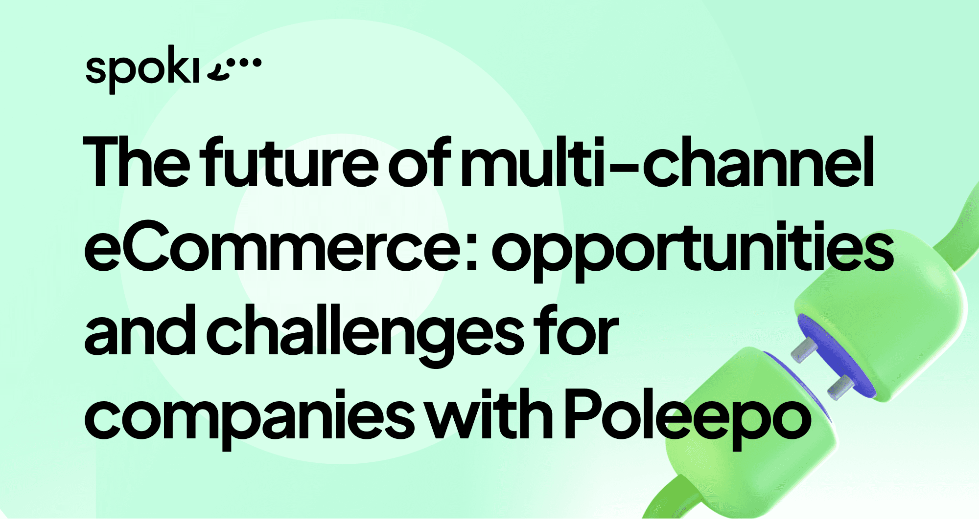 O futuro do eCommerce multicanal: oportunidades e desafios para empresas com Poleepo