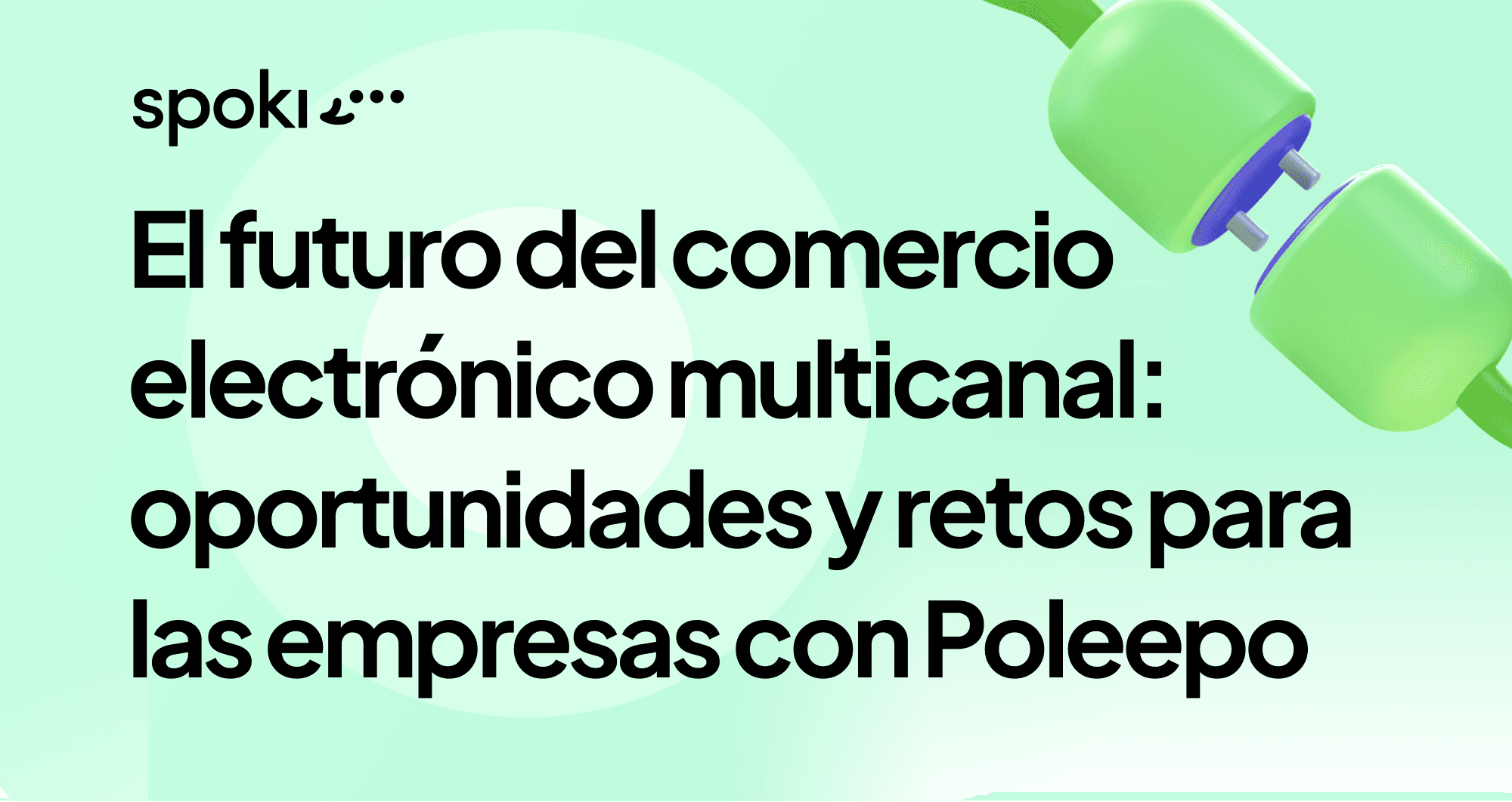El futuro del comercio electrónico multicanal: oportunidades y retos para las empresas con Poleepo