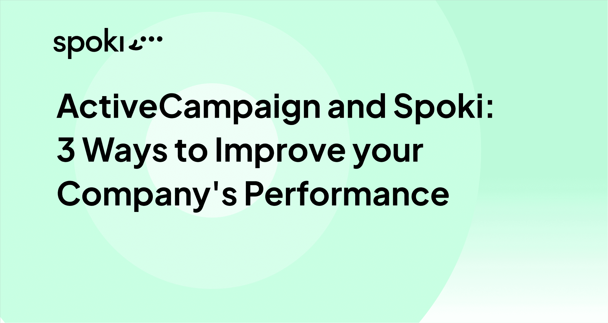 Spoki – ActiveCampaign Integration: 3 ways you can use it to improve your company’s performance.