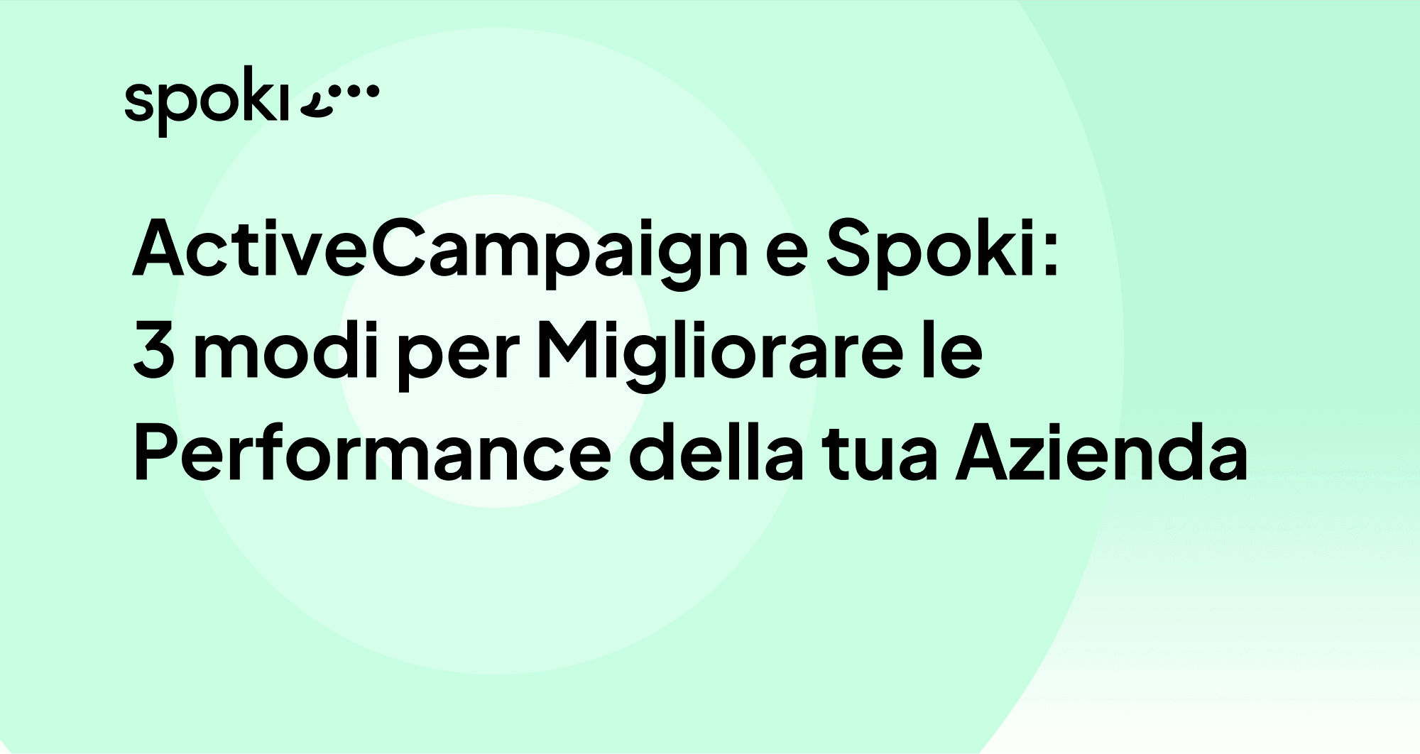 Integrazione Spoki – ActiveCampaign: 3 modi in cui puoi utilizzarla per migliorare le performance della tua azienda.