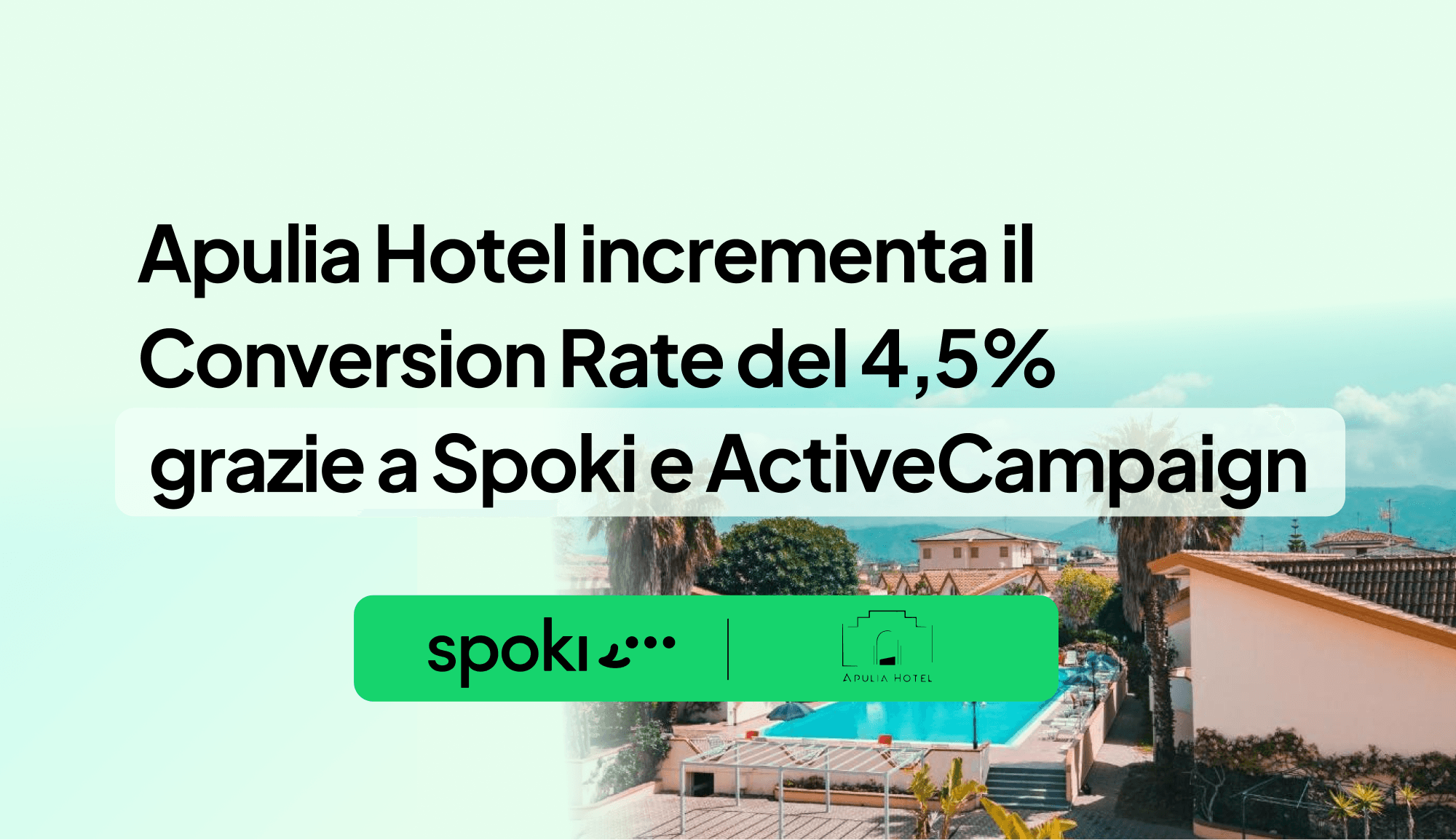 Apulia Hotel incrementa il Conversion Rate del 4,5% su 30 milioni di Fatturato grazie a Spoki e ActiveCampaign