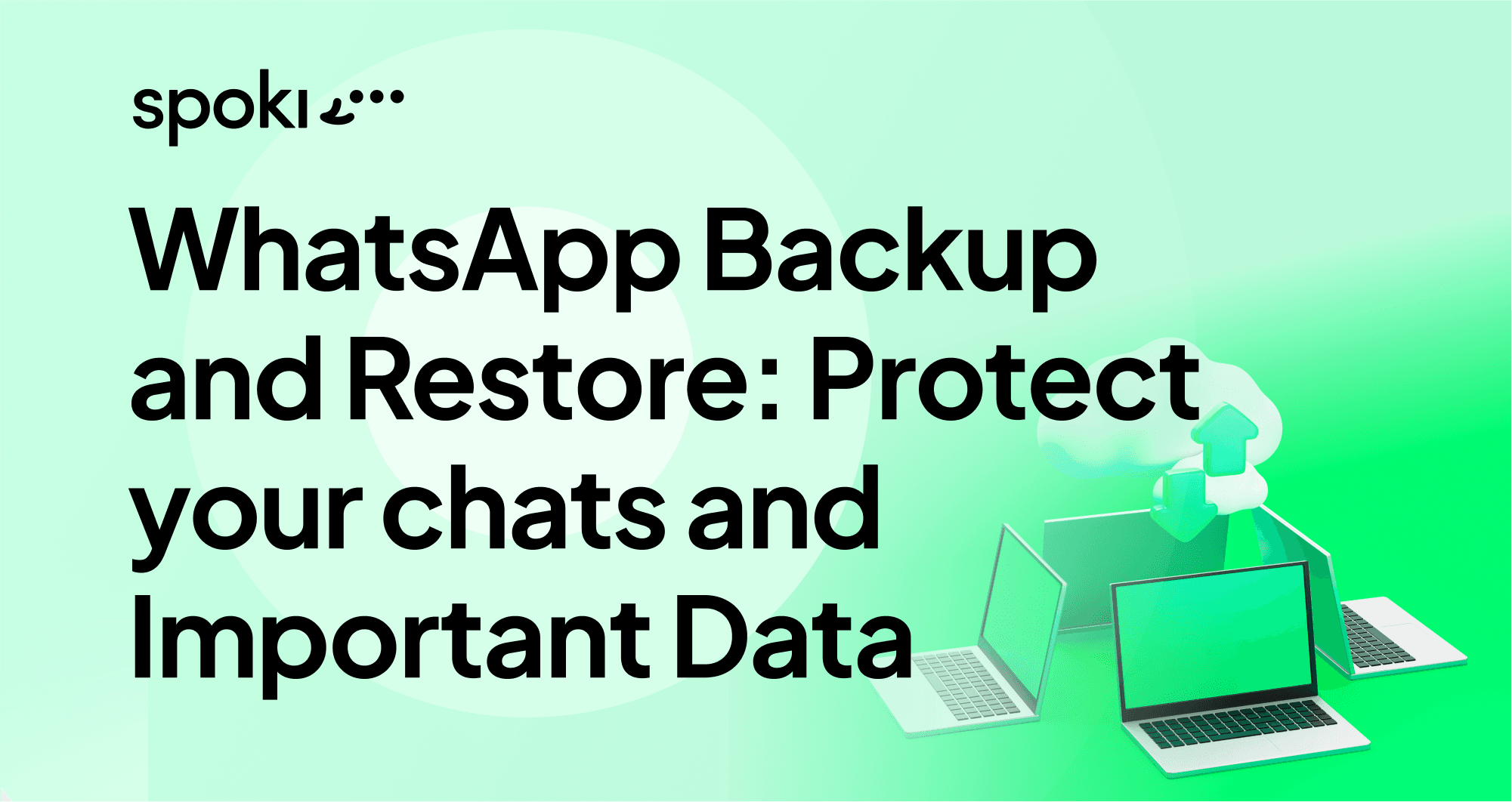 WhatsApp Backup and Restore: Protect Your Chats and Important Data