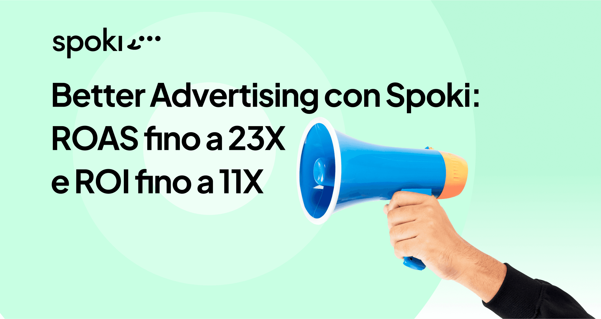 Better Advertising con Spoki: ROAS fino a 23X e ROI fino a 11X