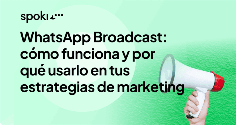 WhatsApp Broadcast: Cómo Funciona y Por Qué Usarlo en tus Estrategias de Marketing