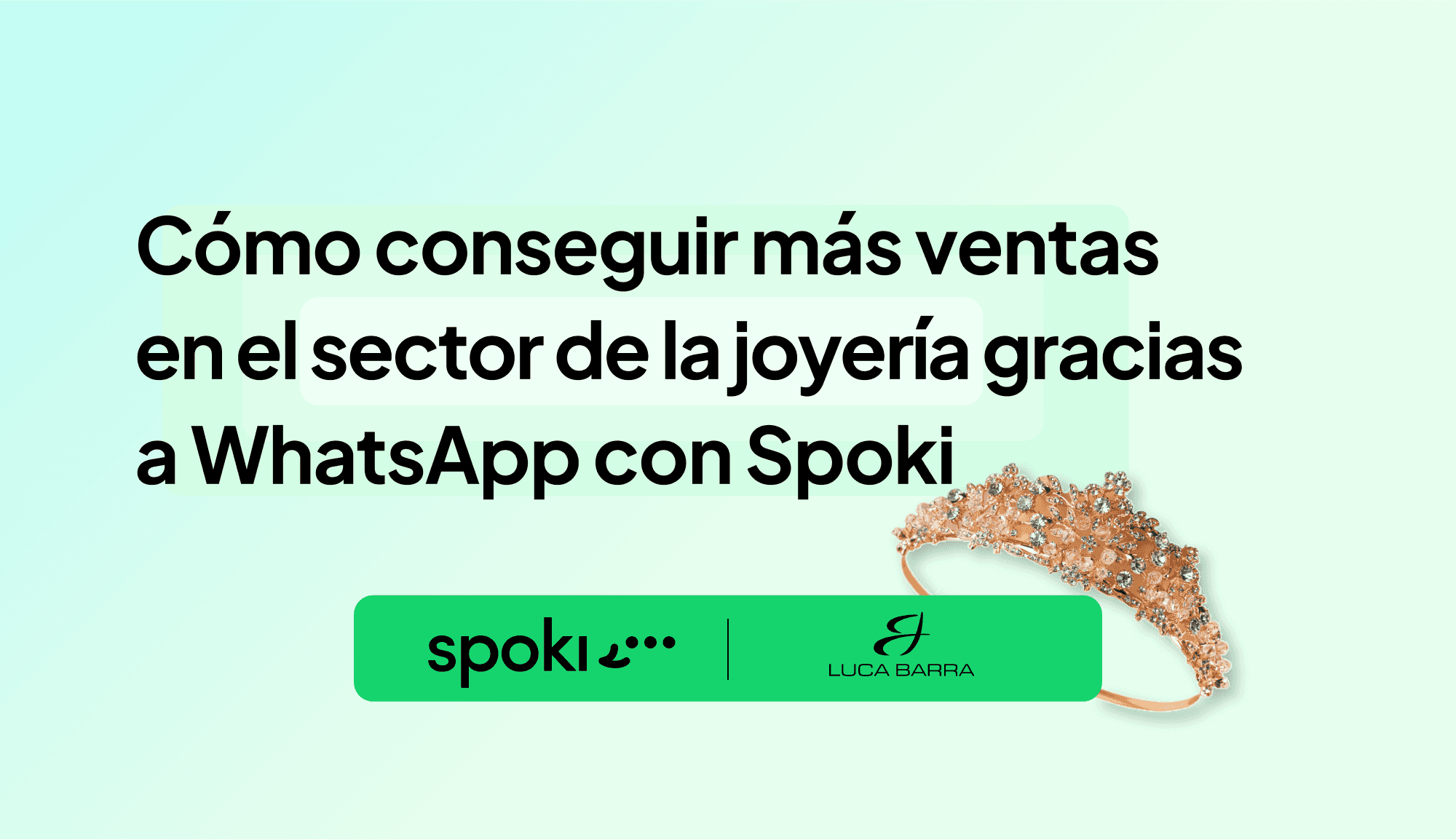 Cómo conseguir más ventas en el sector de la joyería gracias a WhatsApp con Spoki