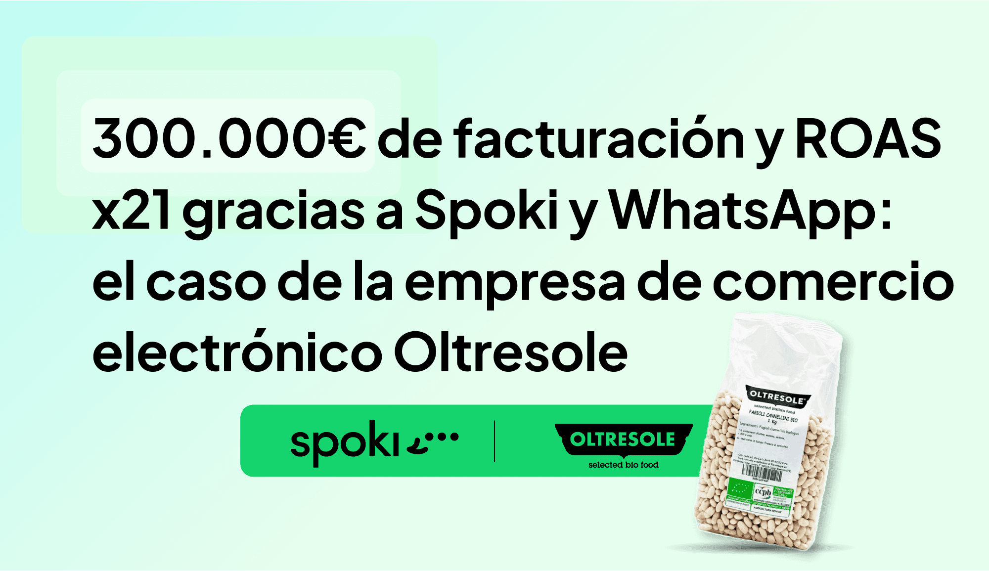 Estudio de caso | Invertir 14.000 euros para facturar 300.000 a través de Spoki: el caso de la empresa de comercio electrónico de alimentación Oltresole