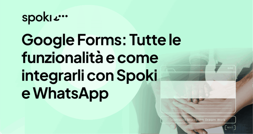 Google Forms: Tutte le funzionalità e come integrarli con Spoki e WhatsApp