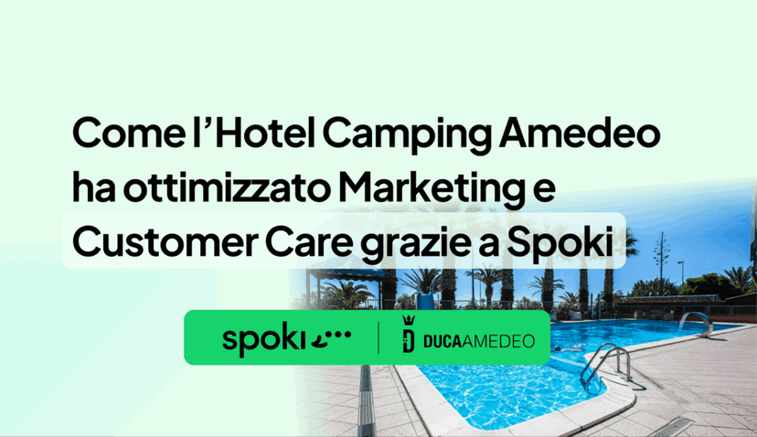 Come l’Hotel Camping Amedeo ha ottimizzato Marketing e Customer Care grazie a Spoki