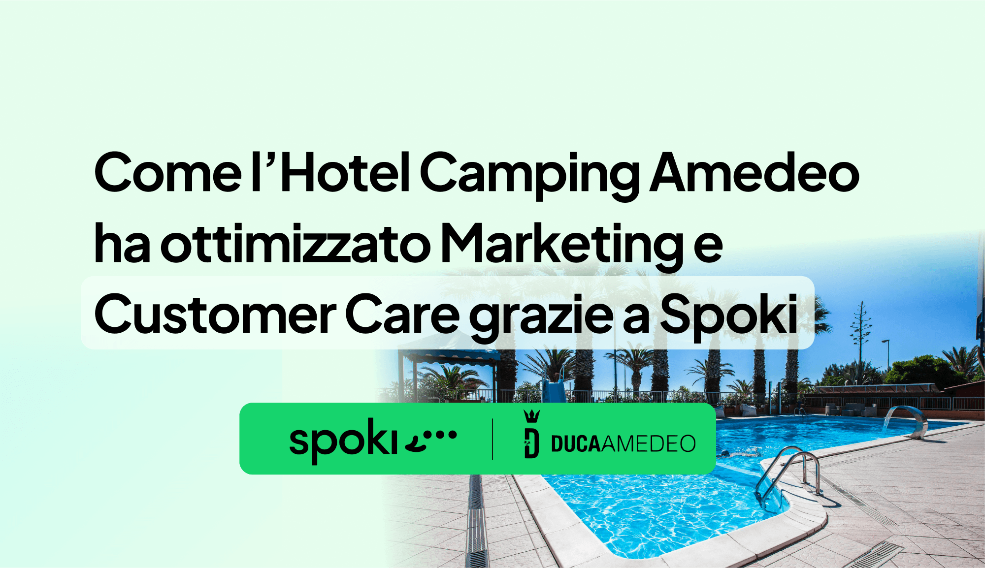 Come l’Hotel Camping Amedeo ha ottimizzato Marketing e Customer Care grazie a Spoki