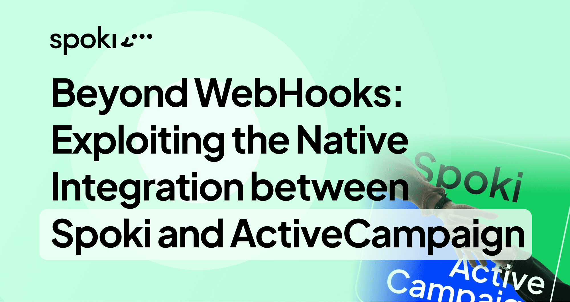 Beyond WebHooks: Leveraging Native Integration between Spoki and ActiveCampaign to Transform Customer Communication